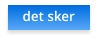 det sker