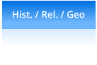 Hist. / Rel. / Geo
