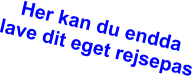 Her kan du endda  lave dit eget rejsepas