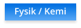 Fysik / Kemi
