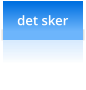det sker